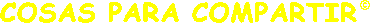 Logotipo de COSAS PARA COMPARTIR. Publicaci�n digital multimedia sobre las problem�ticas de la vida y las empresas. Una visi�n argentina de las cosas. Gratuito. Se distribuye mensualmente por correo electr�nico desde 1999. Colecci�n en la web con buscador tem�tico. Premios a las contribuciones. Hecho en Argentina.